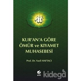 Kurana Göre Ömür ve Kıyamet Muhasebesi - Vasfi Haftacı