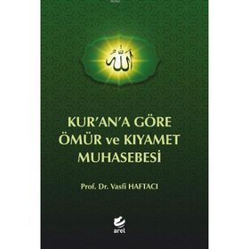 Kurana Göre Ömür ve Kıyamet Muhasebesi - Vasfi Haftacı
