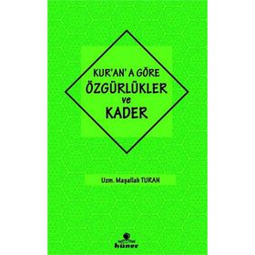 Kur'an'a Göre Özgürlükler ve Kader - Maşallah Turan
