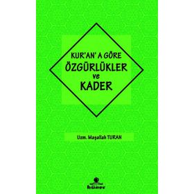 Kur'an'a Göre Özgürlükler ve Kader - Maşallah Turan