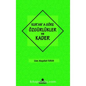 Kur'an'a Göre Özgürlükler ve Kader - Maşallah Turan