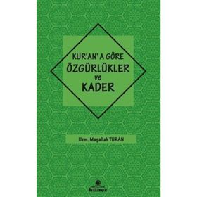 Kur'an'a Göre Özgürlükler ve Kader - Maşallah Turan