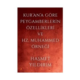 Kur'an'a Göre Peygamberlerin Özellikleri ve Hz. Muhammed Örneği Haşmet Yıldırım