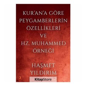Kur'an'a Göre Peygamberlerin Özellikleri ve Hz. Muhammed Örneği Haşmet Yıldırım