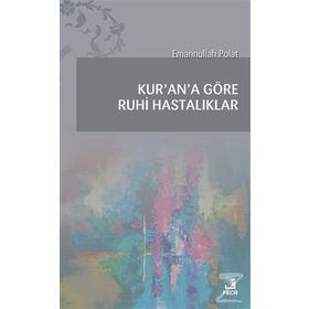 Kur'an'a Göre Ruhi Hastalıklar - Emannullah Polat