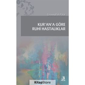 Kur'an'a Göre Ruhi Hastalıklar - Emannullah Polat