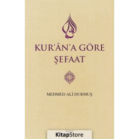 Kur’an’a Göre Şefaat - Mehmed Ali Durmuş