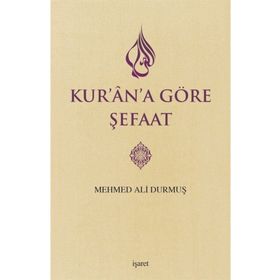 Kur’an’a Göre Şefaat - Mehmed Ali Durmuş
