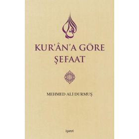 Kur’an’a Göre Şefaat - Mehmed Ali Durmuş
