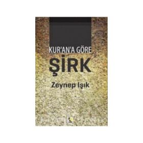 KUR'AN'A GÖRE ŞİRK - ZEYNEP IŞIK
