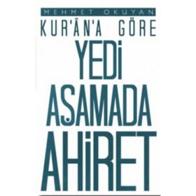 Kur’an’a Göre Yedi Aşamada Ahiret - Mehmet Okuyan