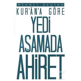Kur’an’a Göre Yedi Aşamada Ahiret - Mehmet Okuyan