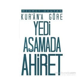 Kur’an’a Göre Yedi Aşamada Ahiret - Mehmet Okuyan