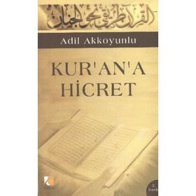 KUR`AN`A HICRET - ADIL AKKOYUNLU