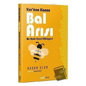 Kurana Konan Bal Arısı - Bir Nahl Suresi Hikayesi - Hasan Uzun
