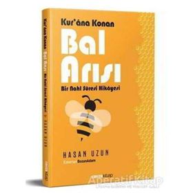 Kurana Konan Bal Arısı - Bir Nahl Suresi Hikayesi - Hasan Uzun