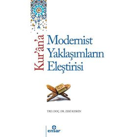 Kur'an'a Tarihsel ve Modern Yaklaşımların Eleştirisi - Yrd.Doç.Dr.Zeki Keskin