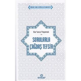 Kur'anca Yaşamak Sorularla Çağdaş Tefsir Atilla Yargıcı