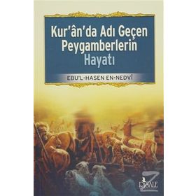 Kur’an’da Adı Geçen Peygamberlerin Hayatı - ebul hasen en nedvi