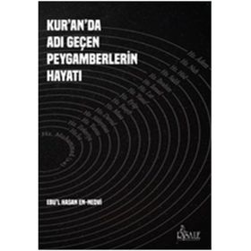 Kur’an’da Adı Geçen Peygamberlerin Hayatı - ebul hasen en nedvi