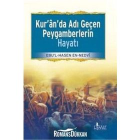 Kur’an’da Adı Geçen Peygamberlerin Hayatı - ebul hasen en nedvi