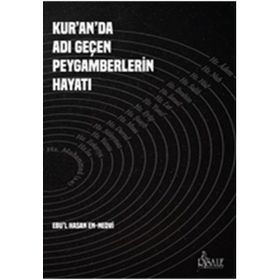 Kur’an’da Adı Geçen Peygamberlerin Hayatı - ebul hasen en nedvi