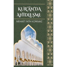 Kur'an'da Ahidleşme - Mehmet Fatih Korkmaz