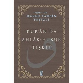 Kur'an'da Ahlak-Hukuk İlişkisi - Hasan Tahsin Feyizli