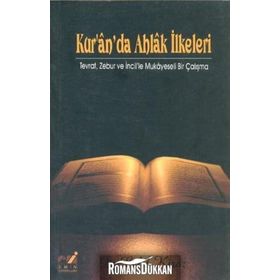 KUR'AN'DA AHLAK İLKELERİ TEVRAT ZEBUR VE İNCİL'LE MUKAYESELI BIR ÇALIŞMA - CELIL KIRAZ