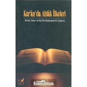 KUR'AN'DA AHLAK İLKELERİ TEVRAT ZEBUR VE İNCİL'LE MUKAYESELI BIR ÇALIŞMA - CELIL KIRAZ