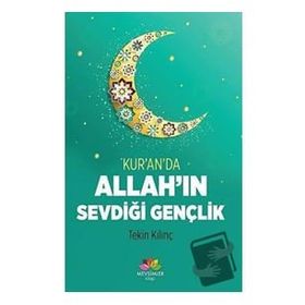 Kuranda Allah'ın Sevdiği Gençlik - Tekin Kılınç