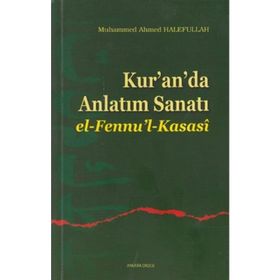 KUR'AN'DA ANLATIM SANATI EL-FENNU'L-KASASÎ - MUHAMMED AHMED HALEFULLAH