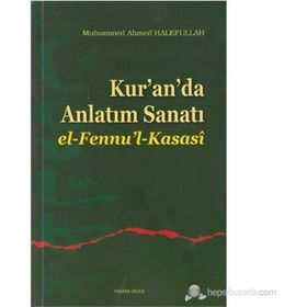 KUR'AN'DA ANLATIM SANATI EL-FENNU'L-KASASÎ - MUHAMMED AHMED HALEFULLAH