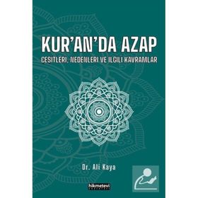 Kur'an'da Azap Çeşitleri Nedenleri ve İlgili Kavramlar - Ali Kaya