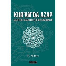 Kur'an'da Azap Çeşitleri Nedenleri ve İlgili Kavramlar - Ali Kaya