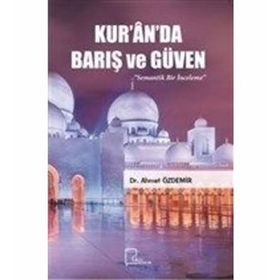 Kur'an'da Barış ve Güven - Ahmet Özdemir