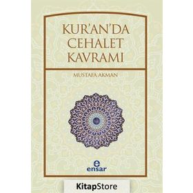 Kur’an’da Cehalet Kavramı - Mustafa Akman