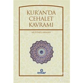 Kur’an’da Cehalet Kavramı - Mustafa Akman