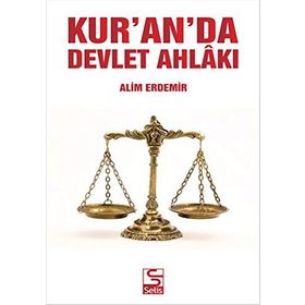 Kur’an’da Devlet Ahlakı - Alim Erdemir