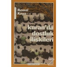 KUR'AN'DA DOSTLUK İLİŞKİLERİ - REMZI KAYA
