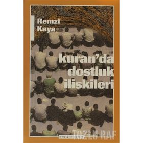 KUR'AN'DA DOSTLUK İLİŞKİLERİ - REMZI KAYA