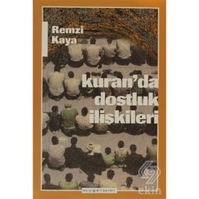 KUR'AN'DA DOSTLUK İLİŞKİLERİ - REMZI KAYA