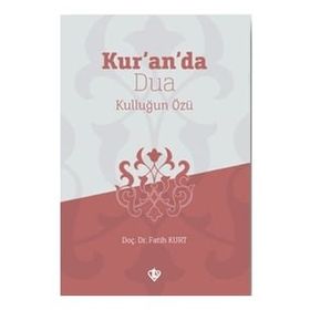 Kur’an’da Dua Kulluğun Özü - Fatih Kurt