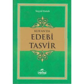 KUR'AN'DA EDEBI TASVIR - SEYYID KUTUB