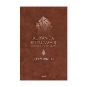 KUR'AN'DA EDEBI TASVIR - SEYYID KUTUB