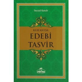KUR'AN'DA EDEBI TASVIR - SEYYID KUTUB