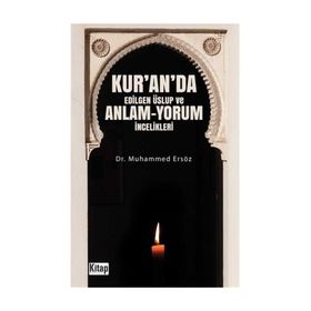 Kur'an'da Edilgen Üslup ve Anlam - Yorum İncelikleri - Muhammed Ersöz