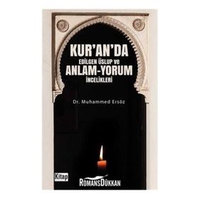 Kur'an'da Edilgen Üslup ve Anlam - Yorum İncelikleri - Muhammed Ersöz