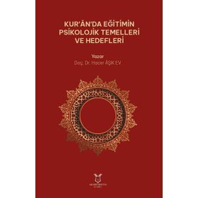 Kuranda Eğitimin Psikolojik Temelleri ve Hedefleri Hacer Aşık Ev