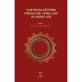 Kuranda Eğitimin Psikolojik Temelleri ve Hedefleri Hacer Aşık Ev